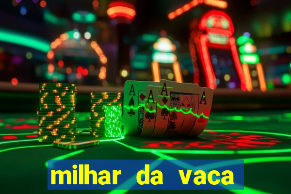 milhar da vaca mais atrasada